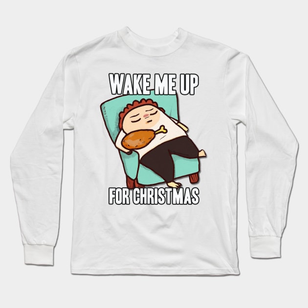 Thanksgiving Day Outfits Wake me Up Long Sleeve T-Shirt by karutees